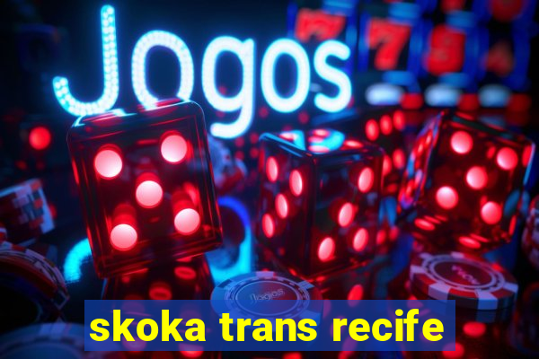 skoka trans recife